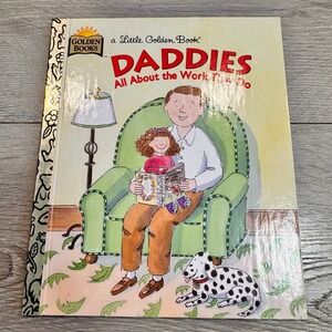 Daddies All About‎ the Work Little Golden Book 1996 Marge Lundell Paul Meisel